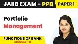 Portfolio Management | Functions of Bank (Module B) | JAIIB | PPB Paper 1