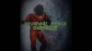 krushed! Remix (slowed + reverb)
