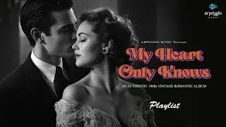 My Heart Only Knows | 60s Vintage Romantic Soul Album | Timeless Love Ballads