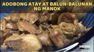 Adobong Atay at Balun-balunan ng Manok Best Recipe || Chicken Liver and Gizzard Adobo || Pinoy Dish