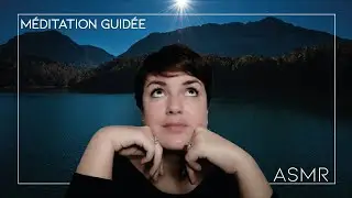 ASMR | M&eacute;ditation guid&eacute;e, bodyscan, pleine conscience, balade immersive pr&egrave;s d'un lac de montagne ⛰️