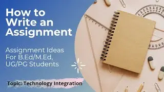Assignment: Technology Integration |M.A.Education/M.ed | IGNOU | Technology Assignment Ideas