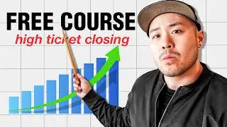 full guide to high ticket closing (free course).
