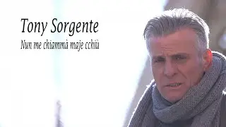 Tony Sorgente - Nun me chiammà maje cchiù