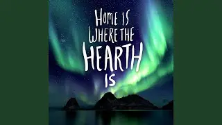 Home Is Where the Hearth Is
