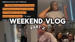 WEEKEND VLOG | PART 2⚡️