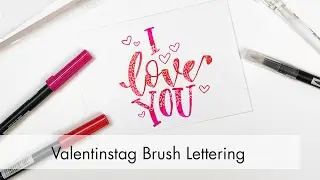Valentinstag Brush Lettering  mit Tombow Dual Brush Pens