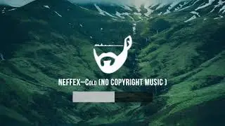 NEFFEX&ndash;Cold (No Copyright Music)