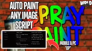 🧴 Spray Paint! Script | Auto Paint, Auto Draw Images | Mobile & PC | WORKING