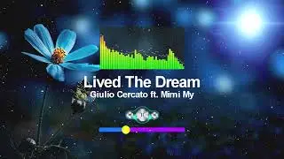 Giulio Cercato ft.  Mimi My - Lived The Dream | Famele Vocal Music