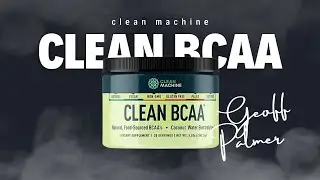 Finally, A Natural, Vegan BCAA That Tastes Awesome | Geoff Palmer at Clean Machine