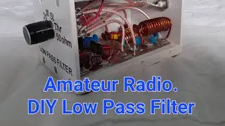 Switchable Short Wave. Low Pass Filter. DIY. Ham Radio. Amateur Radio. 50ohm Load.