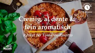 So geht's: einfaches Rezept f&uuml;r Tomaten-#Risotto &ndash; Mazzetti l ́Originale