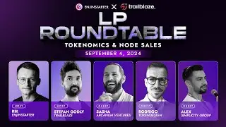 Can Node Sales Solve the Biggest Challenges in Tokenomics? | LP Roundtable Episode 2