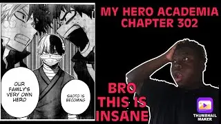 MY HERO ACADEMIA CHAPTER 302 REACTION | BRO TOUYA IS SOMETHING ELSE