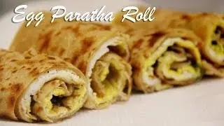 Egg Paratha Roll Recipe | Egg Wraps Recipe for Breakfast and Lunch By Shilpi