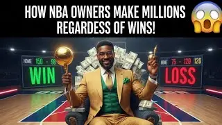 HOW NBA OWNERS MAKE MILLIONS REGARDLESS OF WINS!! 🏀💰