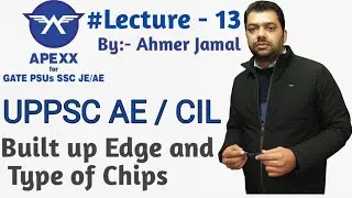 Lecture :- 13 (Built up Edge and Type of Chips)