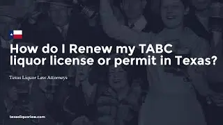 How do I renew my TABC liquor license or permit in Texas?