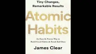 Atomic Habits | Atomic Habit HIndi Full AudioBook | How to become 37.78 times better at anything