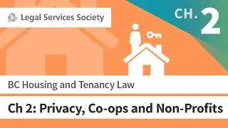 BC Housing and Tenancy Law. Ch 2: Privacy, Co-ops and Non-Profits (Oct 2019)