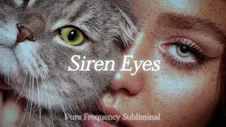 Siren Feline Eyes Subliminal | Hypnotic, Sharp, Alluring cat eyes