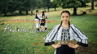Andreea Lazea ✗ La stână în dealu mare