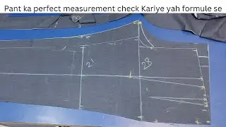 After cutting the pants using this formula, take out the perfect measurements before stitching.