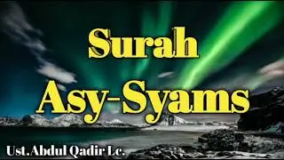 Surah Asy- Syams 33x, Ust.Abdul Qadir Lc.