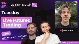 LIVE Futures Trading | London & New York Session | Prop Firm Match TV