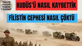 Sonun Başlangıcı Filistin Cephesi nasıl çöktü?