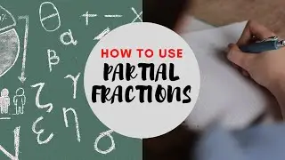 How to use Partial Fractions | Math-matic TV