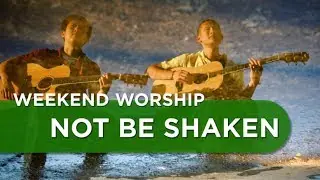 Not Be Shaken - Vineyard | Weekend Worship with The Fu
