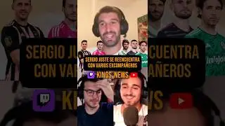&iexcl;SERGIO JUSTE SE REENCUENTRA CON VARIOS EXCOMPA&Ntilde;EROS EN LA KINGS LEAGUE!