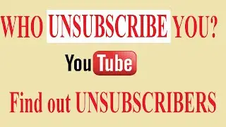 How to know who unsubscribed on youtube? |What an idea|