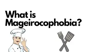 What is Mageirocophobia & how can you solve it?