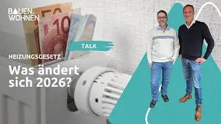 Heizungsgesetz: Was ändert sich 2026? I BAUEN & WOHNEN