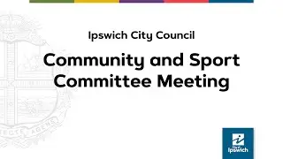 Ipswich City Council - Community and Sport Committee Meeting | 18 November 2025