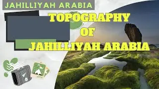 Topography Of Jahilliyah Arabia|Faith Fusion#kashmir university#history of arab