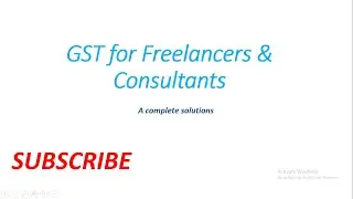 GST ON FREELANCER & CONSULTANTS | #gst
