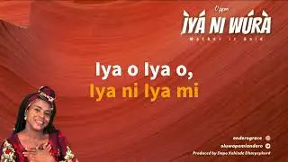 Ìyá ni Wúrà (Mother is Gold)