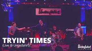Tryin&lsquo; Times  (Live) || H&auml;fner - Prestel - St&ouml;ger feat. Hansi Enzensperger