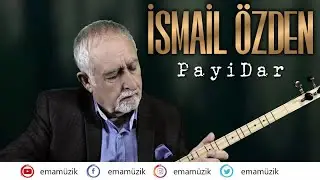 İsmail Özden - Erenlere Gönül Verdim - (Payidar / 2019 Official Video)