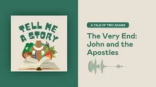 Ch 13 &ndash; The Very End: John and the Apostles