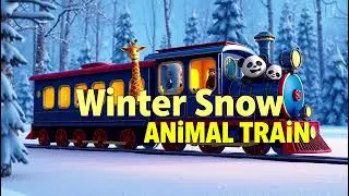 Winter Snow ❄️ Animal Train Ride Adventure | Magical Nursery Rhyme for Kids | weather Learning Song