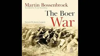Boer War by Martin Bossenbroek | Full Audiobook