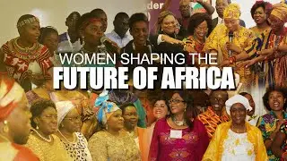 Empowerment and Leadership: Women Shaping the Future of Africa
