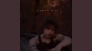 why am i not better