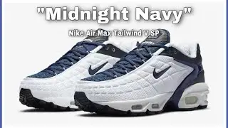 Nike Air Max Tailwind V SP &ldquo;Midnight Navy&rdquo; Detailed Look/Price Kicks
