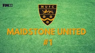 FM22 | Maidstone United | Episode 1 - Welcome to Maidstone